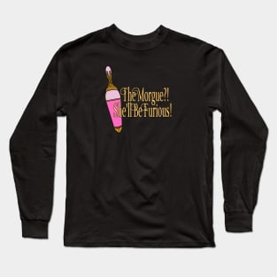 The Morgue?! Long Sleeve T-Shirt